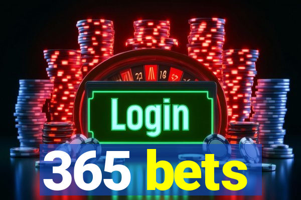 365 bets